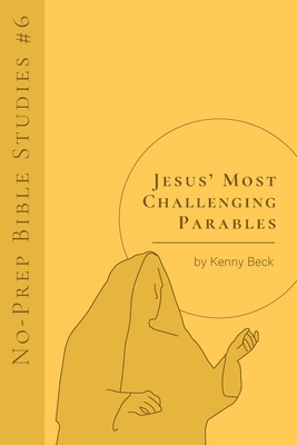Jesus' Most Challenging Parables B0C9S7Q7K3 Book Cover