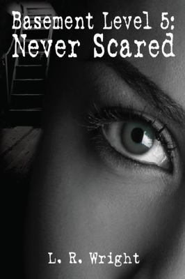Basement Level 5: Never Scared 1937329410 Book Cover