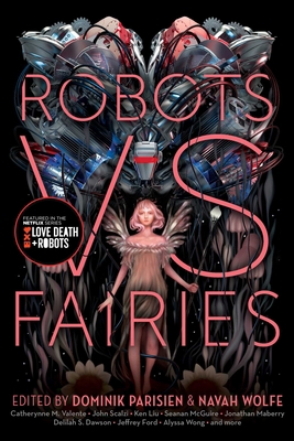 Robots vs. Fairies 1481462350 Book Cover