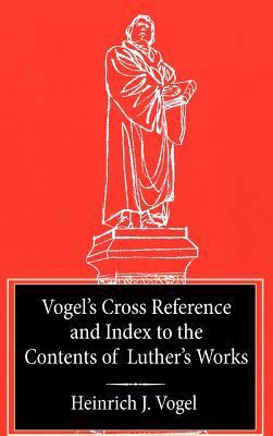 Vogel's Cross Reference to Luther's Works 0758640870 Book Cover