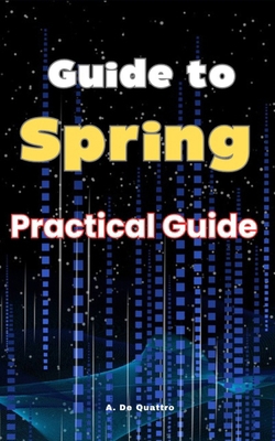 Guide to Spring: Practical Guide B0DGG9MW56 Book Cover