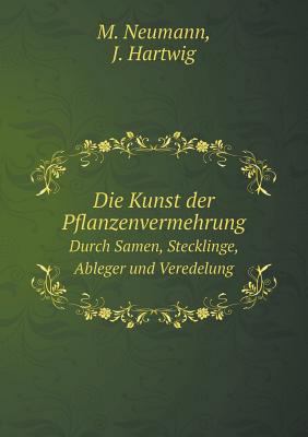 Die Kunst der Pflanzenvermehrung Durch Samen, S... [German] 5519096511 Book Cover