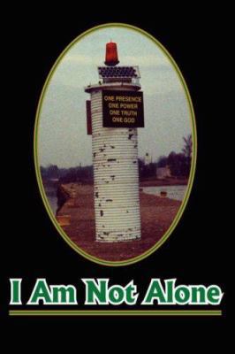 I Am Not Alone 1425917925 Book Cover