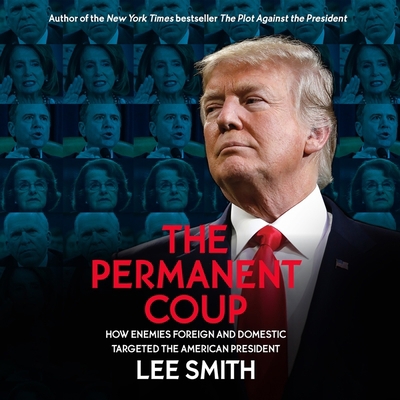 The Permanent Coup Lib/E: How Enemies Foreign a... 1549188291 Book Cover