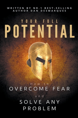 Your Full Potential: How to Overcome Fear and S... 1393762433 Book Cover