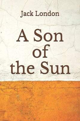 A Son of the Sun: (Aberdeen Classics Collection) B08FP5TXRD Book Cover