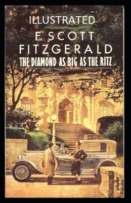 The Diamond as Big as the Ritz Illustrated B08JDTQXLZ Book Cover