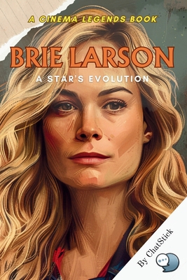 Brie Larson: A Star's Evolution: Tracing the Jo...            Book Cover