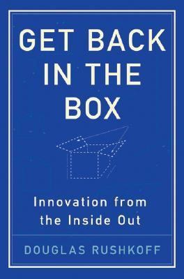 Get Back in the Box: Innovation from the Inside... 0060758694 Book Cover