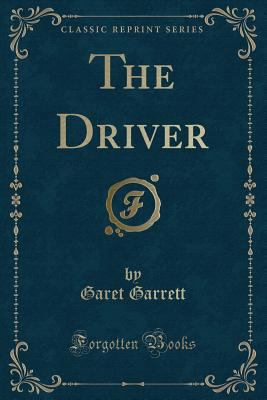 The Driver (Classic Reprint) 1334681422 Book Cover
