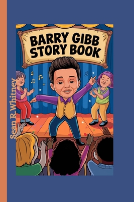 Barry Gibb Story Book: How His Songs Have Stood... B0DM6ZPZL8 Book Cover