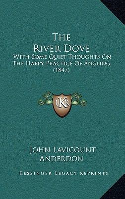 The River Dove: With Some Quiet Thoughts on the... 1165631318 Book Cover