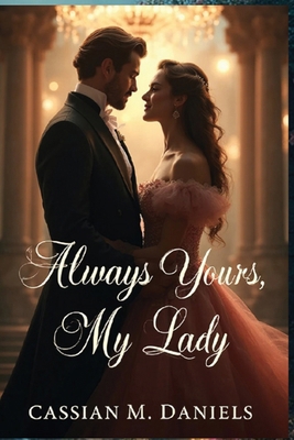 Always Yours, My Lady B0FZH72Y3G Book Cover
