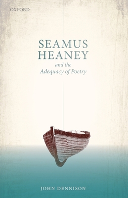 Seamus Heaney and the Adequacy of Poetry 0198831196 Book Cover