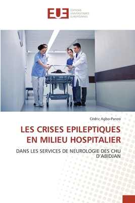 Les Crises Epileptiques En Milieu Hospitalier [French] 6203441902 Book Cover