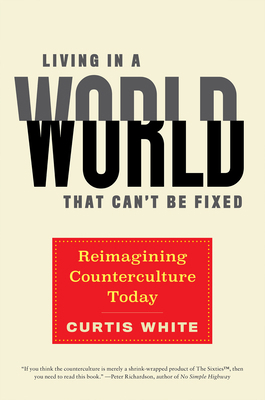 Living in a World That Can't Be Fixed: Reimagin... 1612198082 Book Cover
