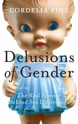 Delusions of Gender: The Real Science Behind Se... 184831163X Book Cover