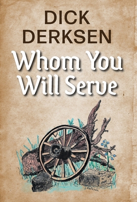 Whom You Will Serve 1039119565 Book Cover