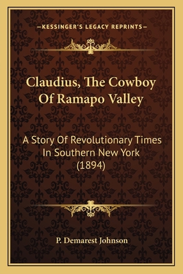 Claudius, The Cowboy Of Ramapo Valley: A Story ... 1166454401 Book Cover