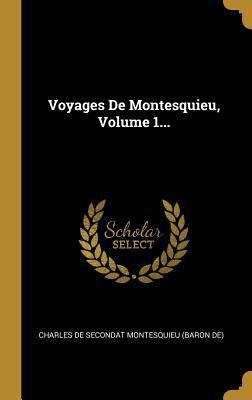 Voyages De Montesquieu, Volume 1... [French] 0341524859 Book Cover