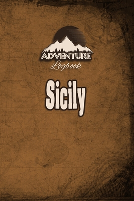 Paperback Adventure Logbook - Sicily: Travel Journal or Travel Diary for your travel memories. With travel quotes, travel dates, packing list, to-do list, travel planner, important information and travel games. Book