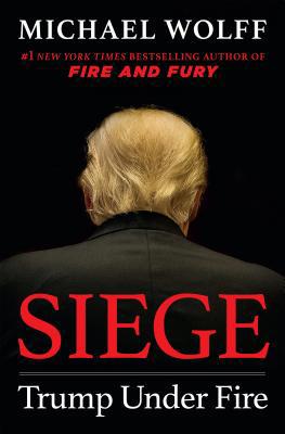 Siege: Trump Under Fire 1250264898 Book Cover