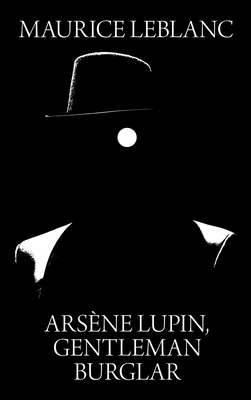 Arsene Lupin, Gentleman Burglar 1434486850 Book Cover