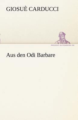 Aus Den Odi Barbare [German] 3842488807 Book Cover