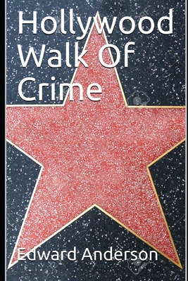 Hollywood Walk Of Crime: True crime stories fro... B08NYTFQPY Book Cover