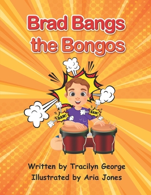 Brad Bangs the Bongos B09HR4ZJPX Book Cover