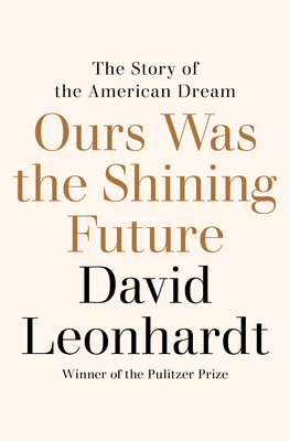 Ours Was the Shining Future: The Story of the A... 0812993209 Book Cover