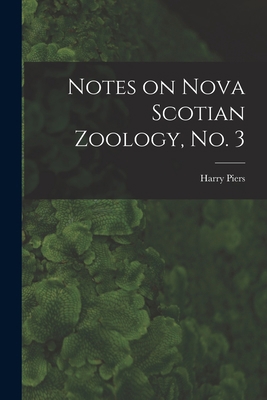 Notes on Nova Scotian Zoology, No. 3 [microform] 1015304869 Book Cover