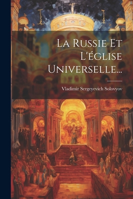 La Russie Et L'église Universelle... [French] 1022654330 Book Cover