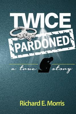 twice pardoned: Autobiograghy 061595944X Book Cover