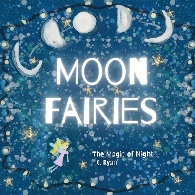 Moon Fairies: The Magic of Night B0DP1NPMXF Book Cover