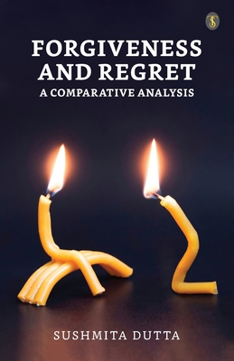 Forgiveness and Regret: A Comparative Analysis 9358056312 Book Cover