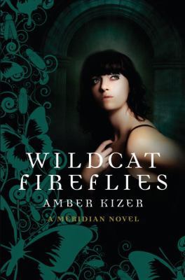 Wildcat Fireflies: A Meridian Novel 0385739710 Book Cover