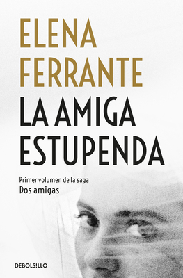La Amiga Estupenda / My Brilliant Friend [Spanish] 1947783963 Book Cover