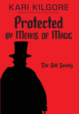 Protected by Means of Magic: The Odd Society: B... 1948890704 Book Cover