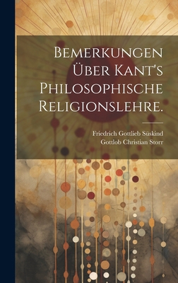 Bemerkungen über Kant's philosophische Religion... [German] 1021086002 Book Cover