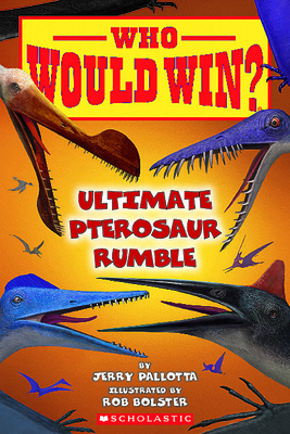 Who Would Win?: Ultimate Pterosaur Rumble: Volu... 1339000954 Book Cover