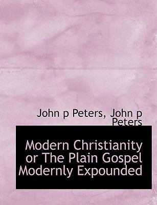 Modern Christianity or the Plain Gospel Modernl... [Large Print] 111669137X Book Cover