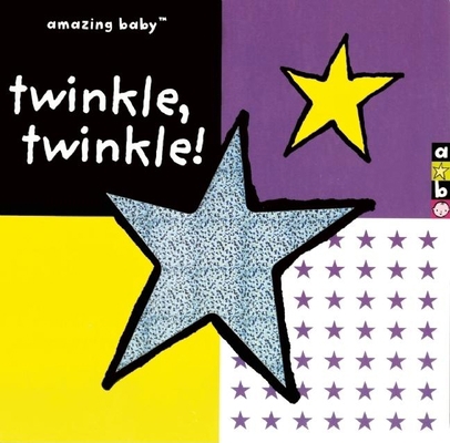 Amazing Baby: Twinkle, Twinkle! 1592239714 Book Cover
