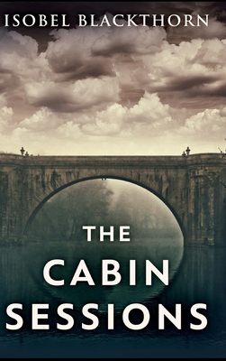 The Cabin Sessions 1715152646 Book Cover