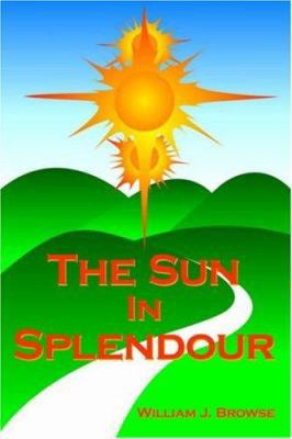 The Sun in Splendour 1425917747 Book Cover