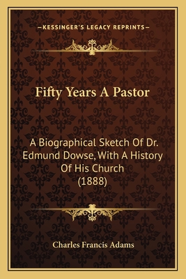 Fifty Years A Pastor: A Biographical Sketch Of ... 1164645234 Book Cover