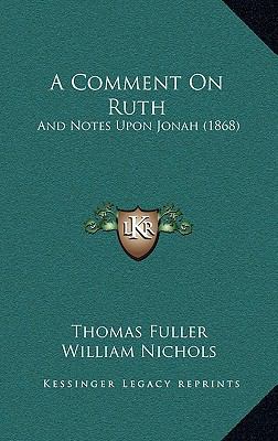 A Comment On Ruth: And Notes Upon Jonah (1868) 1166515362 Book Cover