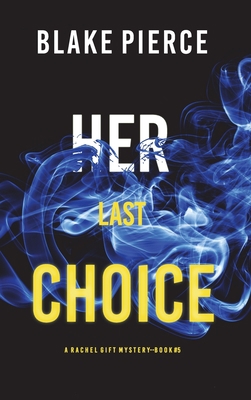 Her Last Choice (A Rachel Gift FBI Suspense Thr... 1094378127 Book Cover