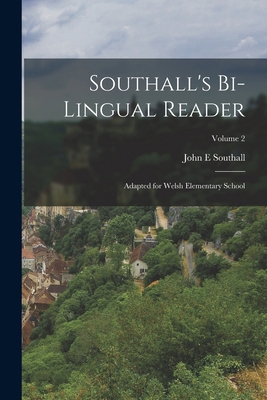 Southall's Bi-lingual Reader: Adapted for Welsh... 1018145303 Book Cover