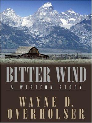 Bitter Wind: A Western Story (Five Star Western... 1594144087 Book Cover
